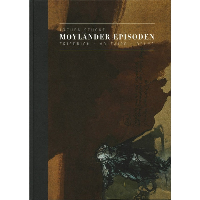 Katalog: Jochen Stücke: Moyländer Episoden - Friedrich - Voltaire - Beuys (2016)