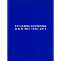 Catalogue: Katharina Sieverding - World Line 1968-2013 (2013)