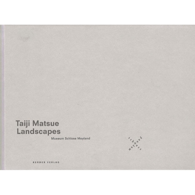 Catalog: Taiji Matsue, Landscapes (2005)
